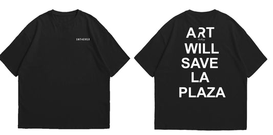 RACKZ GALLERY x SNT4EVER Black // ART WILL SAVE LA PLAZA